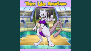 Thicc Like Mewtwo [upl. by Romilly]