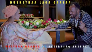 CABDIRISAAQ ANSHAX FT MALYUN MANKA DUSHEYDA LAGA GARTAA OFFICIAL VIDEO 2022 [upl. by Anissej24]