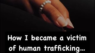 How I became a victim of human trafficking Lorra’s Story [upl. by Yra]