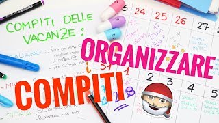 COMPITI DELLE VACANZE🎅COME ORGANIZZARE📑 [upl. by Ahsats]