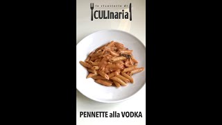 CULInaria shorts  PENNETTE ALLA VODKA [upl. by Enilecram413]