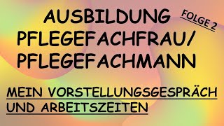 Meine Ausbildung Pflegefachfrau  Vorstellungsgespräch und Arbeitszeiten Folge 2 [upl. by Billen992]