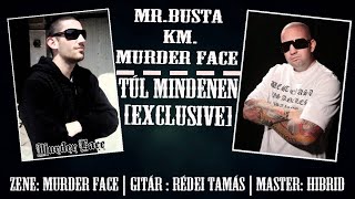 MrBusta km Murder Face  Túl Mindenen EXCLUSIVE [upl. by Nnire]