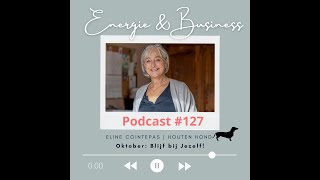 Podcast 127 Maand Energie oktober  Blijf bij Jezelf met Eline Cointepas [upl. by Lebisor]