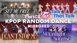 MIRRORED KPOP RANDOM DANCE  TWICE VERSION [upl. by Gnuh]