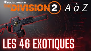 The Division 2  A à Z FR  Les Exotiques Avant PATCH 112 [upl. by Shirleen]