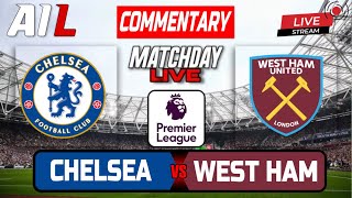 CHELSEA vs WEST HAM Live Stream COMMENTARY Premier League  Lineups  Livescores [upl. by Louise]