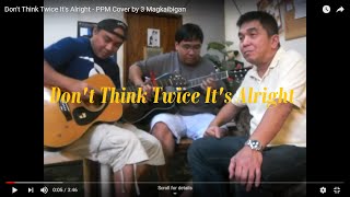 Dont Think Twice Its Alright  PPM Cover by 3 Magkaibigan [upl. by Initof]