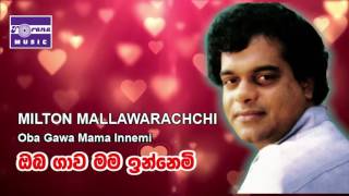 Oba Gawa Mama Innemi  Milton Mallawarachchi Original Recording [upl. by Cohbath]