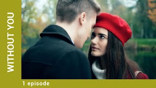 Without You Episode 1 Russian Movie Melodrama English Subtitles [upl. by Mcclenon846]