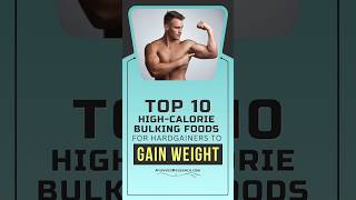 10 HighCalorie Bulking Foods for Hardgainers to Gain Weight [upl. by Kelleher]