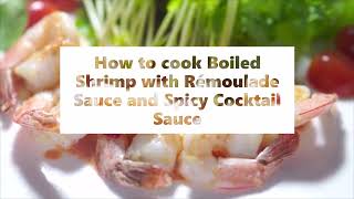 How to cook Boiled Shrimp with Rémoulade Sauce and Spicy Cocktail Sauce [upl. by Griswold722]