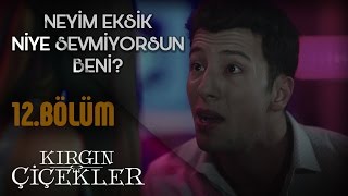 Kırgın Çiçekler 12Bölüm  Kırk Yılda Bir Gibisin  Kırgın Çiçekler Klip [upl. by Dlarrej]