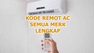 SEMUA KODE REMOT AC MERK LENGKAP [upl. by Daveta145]