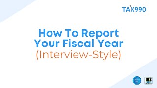 How To Report Your Organizations Fiscal Tax Year on Form 990 Series Forms Interview Style [upl. by Reizarf]