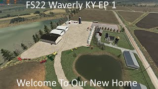 FS22 Waverly KY EP 1Welcome To Our New Home [upl. by Ithsav]