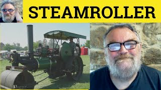 😎Steamroller Meaning  Steamroller Examples  Steamroller Defined Steamroller Definition Steamroller [upl. by Burt35]