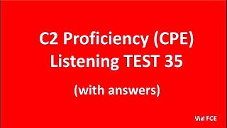 C2 Proficiency CPE Listening Test 35 with answers [upl. by Besnard360]