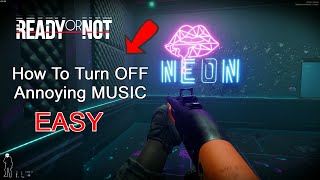 Ready Or Not  How To Turn off Music FORCED on MAPS [upl. by Fishbein91]