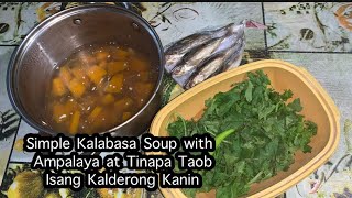 Simple Kalabasa Soup with Ampalaya at Tinapa TaobIsang Kalderong Kanin [upl. by Kassandra]