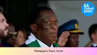 Mnangagwa Faces Arrest [upl. by Noelc]