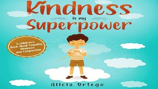 Kindness is My Superpower Read Aloud by Alicia Ortego  Kids Books Read Aloud  Childrens Books [upl. by Zetta]