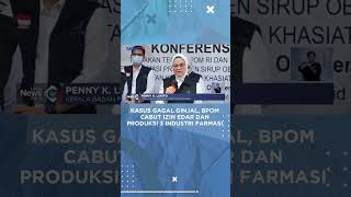 Kasus Gagal Ginjal BPOM Cabut Izin Edar dan Produksi 3 Industri Farmasi [upl. by Asilam]