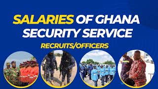 Salaries of the various Security Services in Ghana  SHS  WASSCE Entrants [upl. by Oniliuqnart]