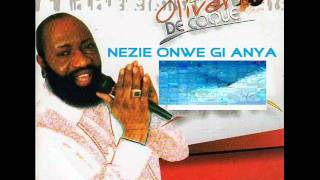 Oliver De Coque  Nezie Onwe Gi Anya [upl. by Gnad]