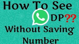 How To See Whatsapp DP Without Saving Number [upl. by Russel]