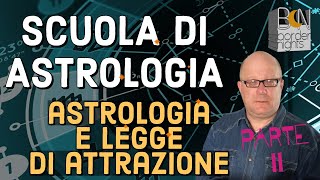 ASTROLOGIA E LEGGE DI ATTRAZIONE  Parte II  SCUOLA di ASTROLOGIA con PAOLO FRANCESCHETTI [upl. by Morrissey]