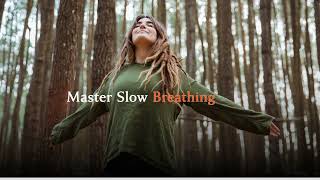 Master Slow Breathing Unlock Calm in Every Breath 🌬️✨ [upl. by Tahpos259]