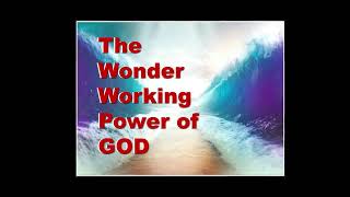 THE WONDER WORKING POWER OF GOD [upl. by Ennayhc]