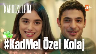 KadMel💚  Kardeşlerim Özel Kolaj [upl. by Claus]