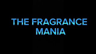 THE FRAGRANCE MANIA [upl. by Simone487]