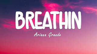 Ariana Grande  Breathin Lyrics [upl. by Arramahs918]