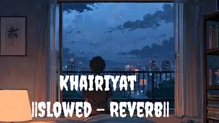 Khairiyat lofi Slowed Reverblofi slowedreverb viralvideo trendingvideo instragramviralsong [upl. by Mosby515]