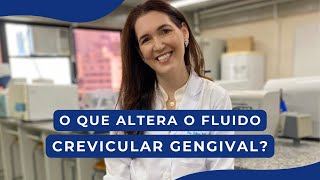 O que altera o fluido crevicular gengival [upl. by Yeslah]