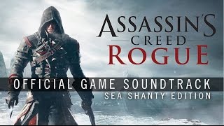 Assassins Creed Rogue Sea Shanty Edition  Rolling Down to Old Maui Track 11 [upl. by Zerep]