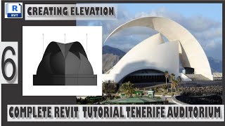 REVIT AUDITORIUMTENERIFE DESIGN 6  CREATING ELEVATION SANTIAGO CALATRAVA [upl. by Aceissej]