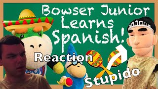 Bmanlegoboy reacts to SML Movie Bowser Junior Learns Spanish [upl. by Ahseiyn963]