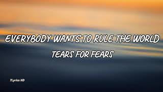 Tears For Fears  Everybody Wants To Rule The World Lyrics [upl. by Noraf]