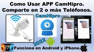 Como usar APP CamHipro y Compartir Cámara Wifi en varios TeléfonosSirve a Android iPhone NUEVO 2022 [upl. by Savanna]