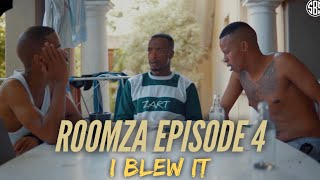 ROOMZA EP4 I Blew It [upl. by Onibag]