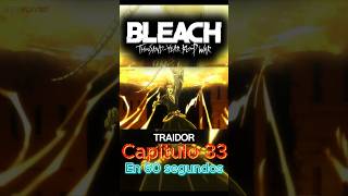 RESUMEN  Bleach TYBW Cap 33 [upl. by Means163]