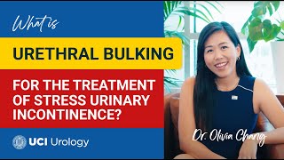 What is Urethral Bulking for the Treatment of Stress Urinary Incontinence by Dr Olivia Chang [upl. by Elvah]