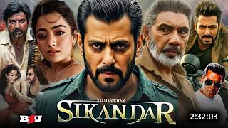 Sikandar Full Movie 2024  Salman Khan New Hindi Action Blockbuster Movie 2024  Rashmika Mandanna [upl. by Desimone]