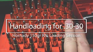 Handloading 3030 Hornady 150gr RN Loading Session [upl. by Handbook654]