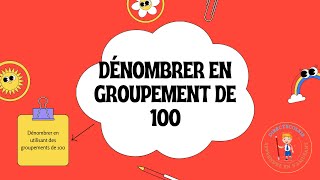 DÉNOMBRER EN UTILISANT DES GROUPEMENTS DE 100 [upl. by Indys183]