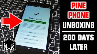 PinePhone Unboxing 200 Days Later [upl. by Hyland]